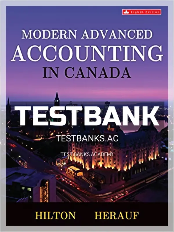 Test Bank for Modern Advanced Accounting in Canada 8th CA Edition by Hilton