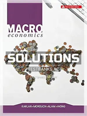 Solutions Manual for Macroeconomics 1st CA Edition by Karlan
