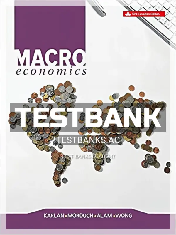 Test Bank for Macroeconomics 1st CA Edition by Karlan