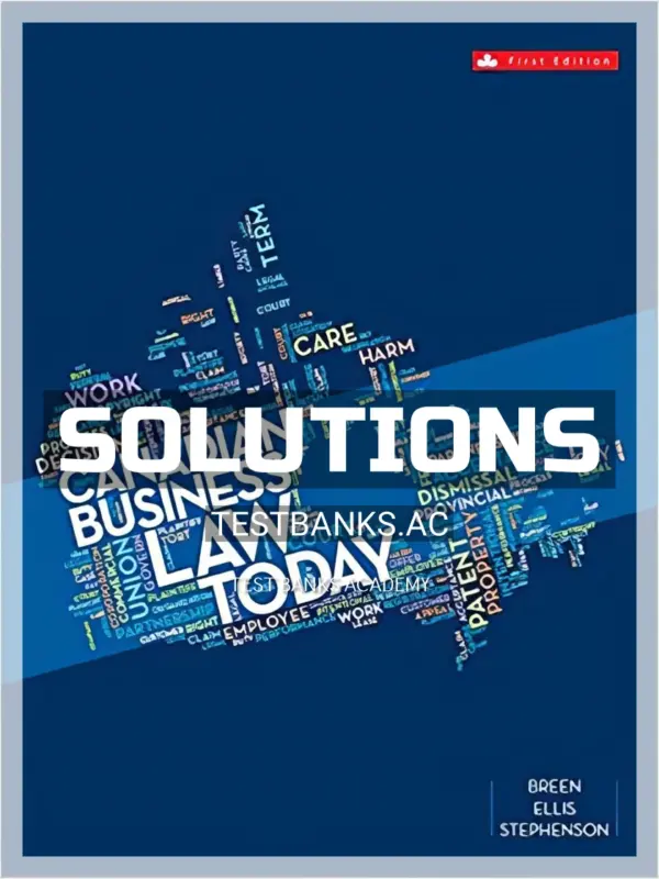 Solutions Manual for Canadian Business Law Today 1st CA Edition by Breen