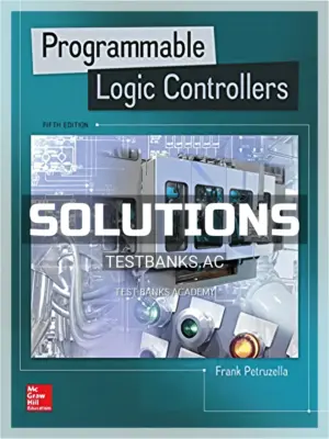 Solutions Manual for Programmable Logic Controllers 5th Edition by Petruzella