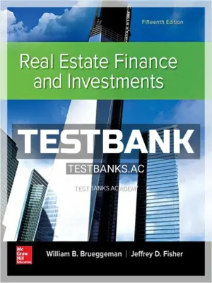 Test Bank for Real Estate Finance and Investments 15th Edition by Brueggeman