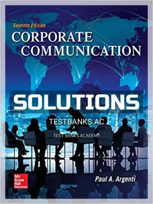 Solutions Manual for Corporate Communication 7th Edition by Argenti