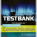 Test Bank for Intercultural Communication in Contexts 7th Edition by Martin