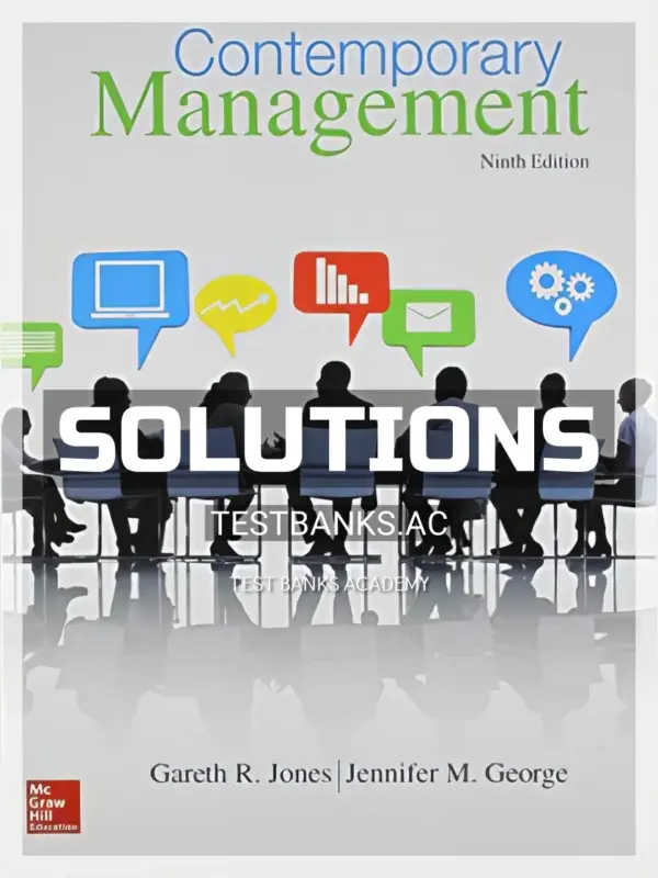 Solutions Manual for Contemporary Management 9th Edition by Jones