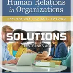 Solutions Manual for Human Relations in Organizations Applications and Skill Building 10th Edition by Lussier