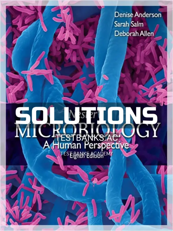 Solutions Manual for Nesters Microbiology A Human Perspective 8th Edition by Anderson