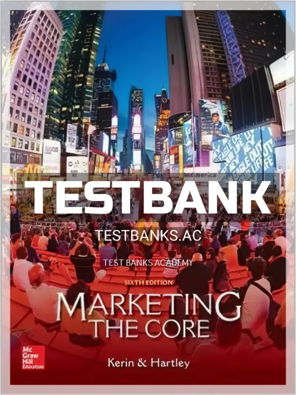 Test Bank for Marketing The Core 6th Edition by Kerin