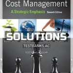 Solutions Manual for Cost Management A Strategic Emphasis 7th Edition by Blocher