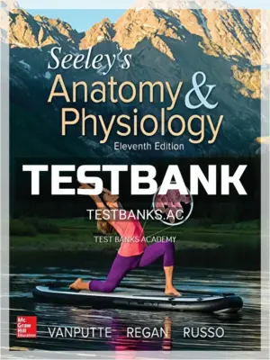 Test Bank for Seeleys Anatomy and Physiology 11th Edition by VanPutte