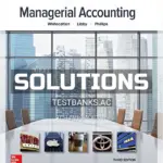 Solutions Manual for Managerial Accounting 3rd Edition by Whitecotton