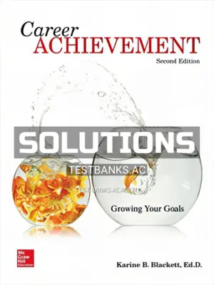 Solutions Manual for Career Achievement Growing Your Goals 2nd Edition by Blackett