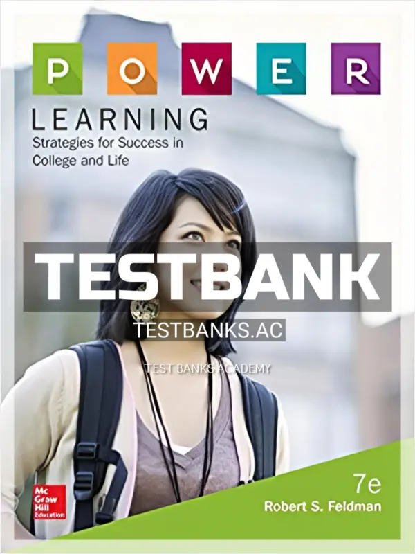 Test Bank for POWER Learning Strategies for Success in College and Life 7th Edition by Feldman