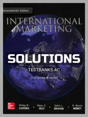 Solutions Manual for International Marketing 17th Edition by Cateora