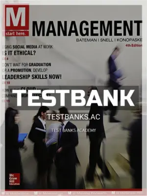 Test Bank for M Management 4th Edition by Bateman
