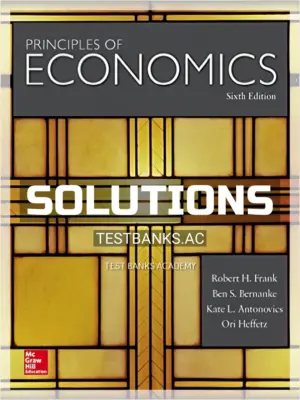 Solutions Manual for Principles of Economics 6th Edition by Frank