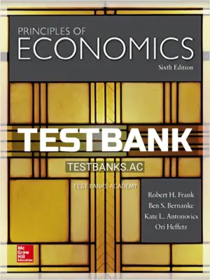 Test Bank for Principles of Economics 6th Edition by Frank