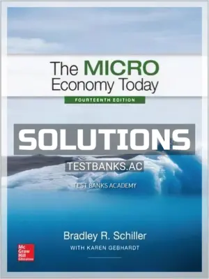 Solutions Manual for The Economy Today 14th Edition by Schiller