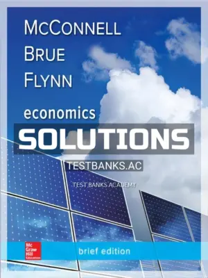 Solutions Manual for Economics Brief Edition 3rd Edition by McConnell