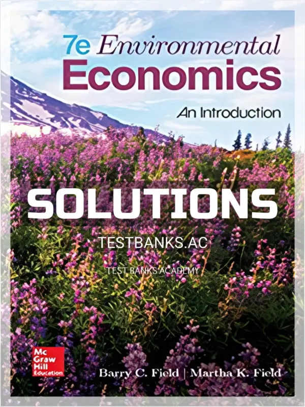 Solutions Manual for Environmental Economics An Introduction 7th Edition by Field