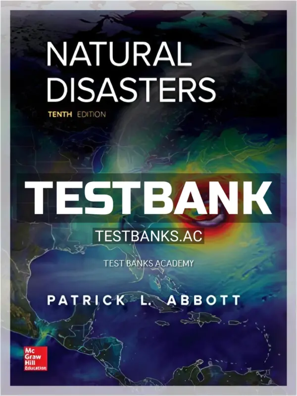 Test Bank for Natural Disasters 10th Edition by Abbott