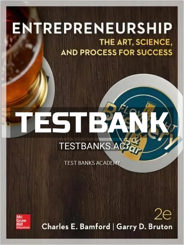 Test Bank for Entrepreneurship The Art Science and Process for Success 2nd Edition by Bamford