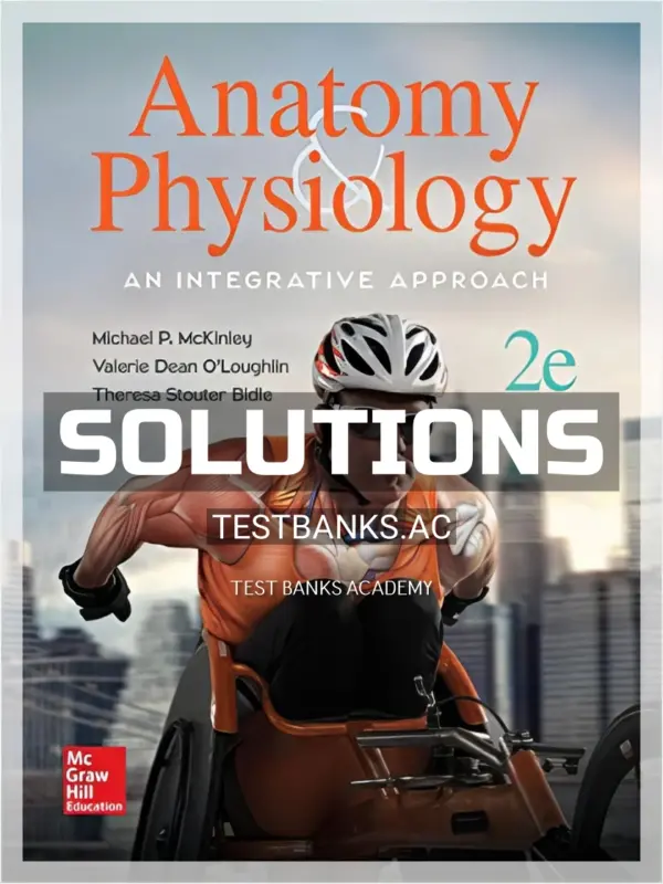 Solutions Manual for Anatomy and Physiology An Integrative Approach 2nd Edition by McKinley