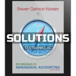 Solutions Manual for Introduction to Managerial Accounting 7th Edition by Brewer