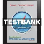 Test Bank for Introduction to Managerial Accounting 7th Edition by Brewer