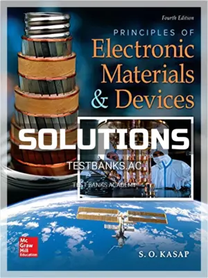 Solutions Manual for Principles of Electronic Materials and Devices 4th Edition by Kasap