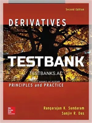Test Bank for Derivatives 2nd Edition by Sundaram
