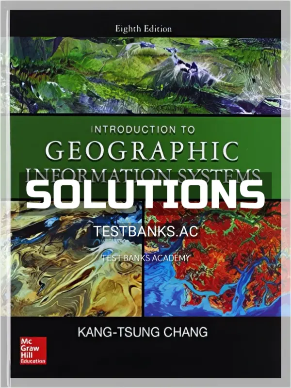 Solutions Manual for Introduction to Geographic Information Systems 8th Edition by Karl
