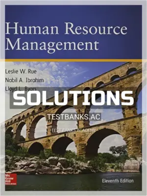 Solutions Manual for Human Resource Management 11th Edition by Rue