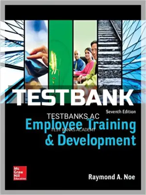 Test Bank for Employee Training and Development 7th Edition by Noe