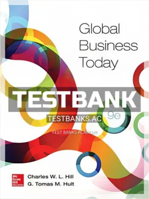 Test Bank for Global Business Today 9th Edition by Hill