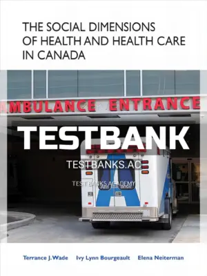 Test Bank for The Social Dimensions of Health and Health Care in Canada 1st CA Edition by Wade