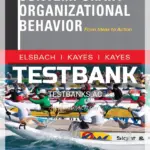 Test Bank for Contemporary Organizational Behavior From Ideas to Action 1st Edition by Elsbach
