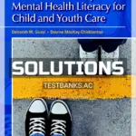 Solutions Manual for Abnormal or Exceptional Mental Health Literacy for Child and Youth Care 1st CA Edition by Gural