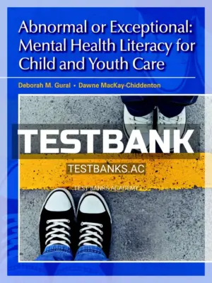 Test Bank for Abnormal or Exceptional Mental Health Literacy for Child and Youth Care 1st CA Edition by Gural