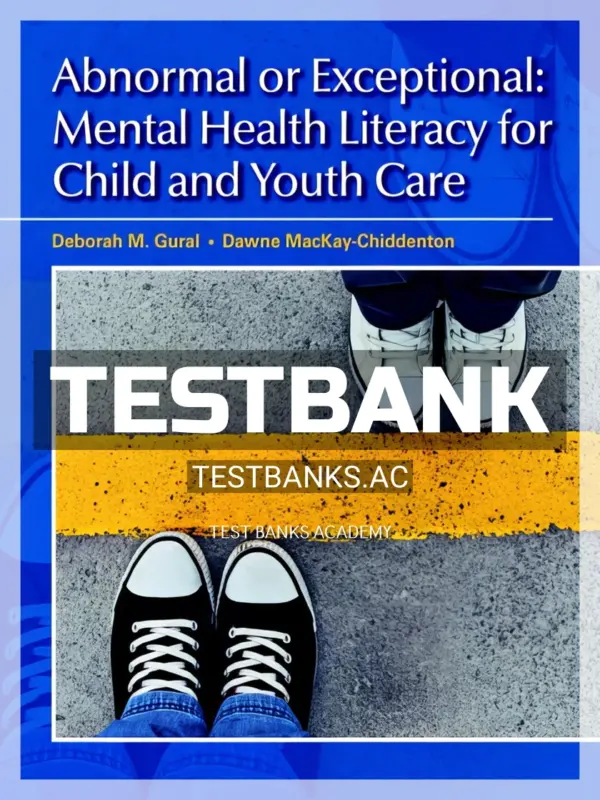 Test Bank for Abnormal or Exceptional Mental Health Literacy for Child and Youth Care 1st CA Edition by Gural