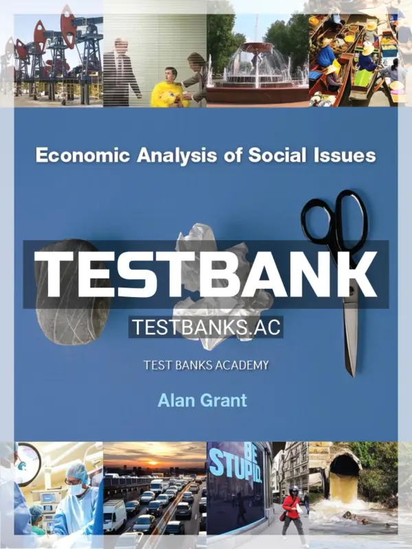 Test Bank for Economic Analysis of Social Issues 1st Edition by Alan Grant