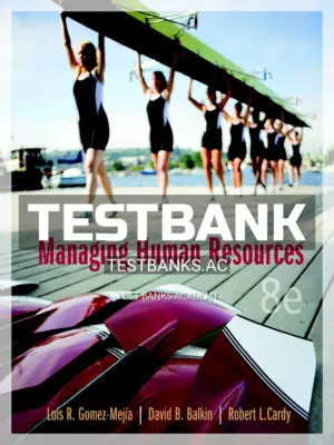 Test Bank for Managing Human Resources 8th Edition by Gomez-Mejia