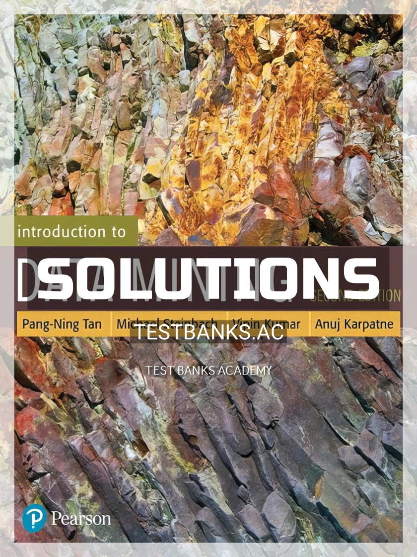 9780133128901-SOLUTIONS Solutions Manual for Introduction to Data Mining 2nd Edition by Tan