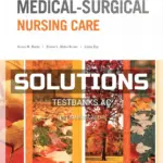 Solutions Manual for Medical Surgical Nursing Care 4th Edition by Burke