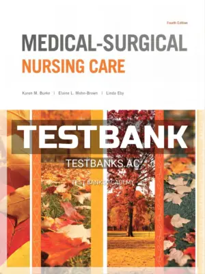 Test Bank for Medical Surgical Nursing Care 4th Edition by Burke