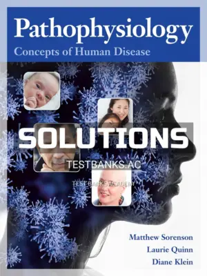 Solutions Manual for Pathophysiology Concepts of Human Disease 1st Edition by Sorenson