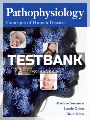 Test Bank for Pathophysiology Concepts of Human Disease 1st Edition by Sorenson