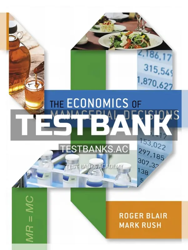 Test Bank for Economics of Managerial Decisions 1st Edition by Blair