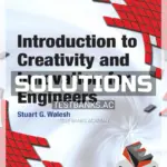 Solutions Manual for Introduction to Creativity and Innovation for Engineers 1st Edition by Walesh