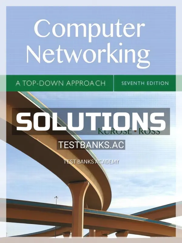 Solutions Manual for Computer Networking A Top-Down Approach 7th Edition by Kurose